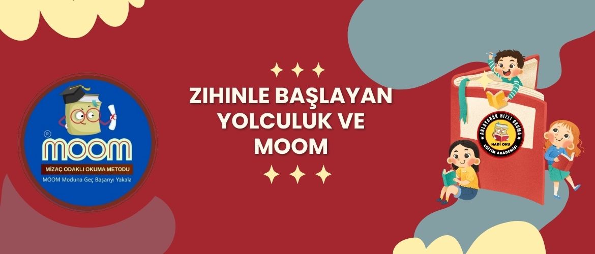 Zihinle Başlayan Yolculuk ve MOOM